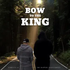 Bow to the King (feat. The Rapper Anonymous) Song Lyrics