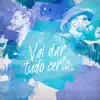 Vai Dar Tudo Certo (Remasterizado) - Single album lyrics, reviews, download
