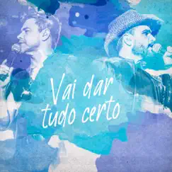 Vai Dar Tudo Certo (Remasterizado) - Single by Zezé Di Camargo & Luciano album reviews, ratings, credits