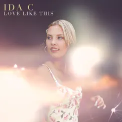 Love Like This - Single by Ida C album reviews, ratings, credits