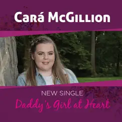 Daddy's Girl at Heart - Single by Cara Mc Gillion album reviews, ratings, credits