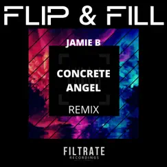 Concrete Angel (Jamie B Remix) - Single by Flip & Fill album reviews, ratings, credits