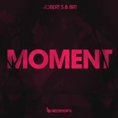 Moment - EP by Robert S & B.R.T album reviews, ratings, credits