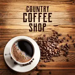 Country Coffee Shop - Western Cafe & Bar Music Collection by Wild West Music Band album reviews, ratings, credits
