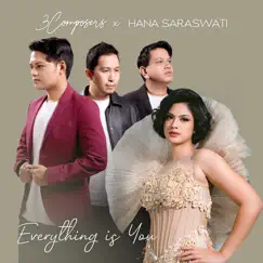 Everything Is You - Single by 3 Composers & Hana Saraswati album reviews, ratings, credits