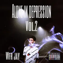 Alone in Depression Vol.2 by Wfr Jay album reviews, ratings, credits