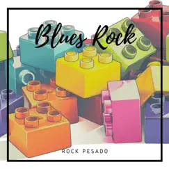 Blues Rock - Single by ROCK PESADO album reviews, ratings, credits