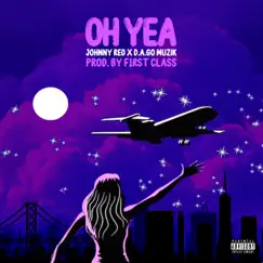 Oh Yea (feat. D.A. GO Muzik) - Single by Johnny Red album reviews, ratings, credits