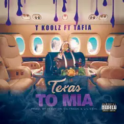 Texas to MIA (feat. Tafia) - Single by T Koolz album reviews, ratings, credits