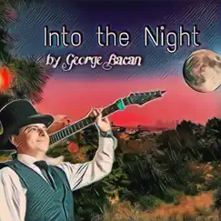 Into the Night - Single by George Bacan album reviews, ratings, credits