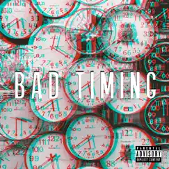 Bad Timing (feat. Tay Tay Bands) Song Lyrics