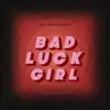 Bad Luck Girl - EP album lyrics, reviews, download