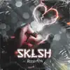 S.K.L.S.H - Single album lyrics, reviews, download