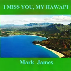 I Miss You, My Hawaii by MARK JAMES album reviews, ratings, credits