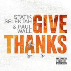 Give Thanks by Paul Wall & Statik Selektah album reviews, ratings, credits