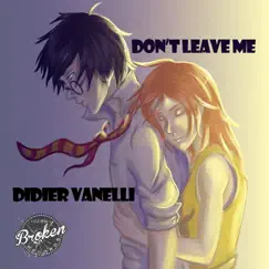 Don't Leave Me - Single by Didier Vanelli album reviews, ratings, credits