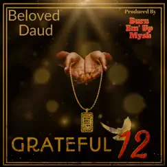 Grateful 12 by Beloved Daud & Burn Em Up Mysh album reviews, ratings, credits