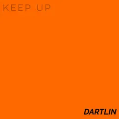Keep Up - Single by Dartlin album reviews, ratings, credits