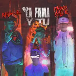La Fama y Tu - Single by Pablo Chill-E & Kris R. album reviews, ratings, credits