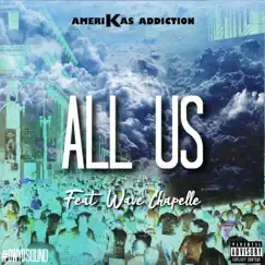 All Us (feat. Wave Chapelle) - Single by Amerikas Addiction album reviews, ratings, credits