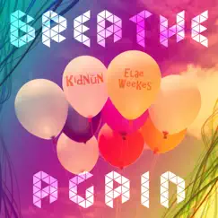 Breathe Again - Single by Kidnun & Elae Weekes album reviews, ratings, credits