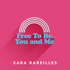 Free to Be… You and Me - Single by Sara Bareilles album reviews, ratings, credits