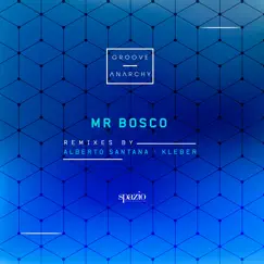 Groove Anarchy - Single by Mr Bosco album reviews, ratings, credits