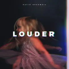 Louder - Single by Katie Braswell album reviews, ratings, credits