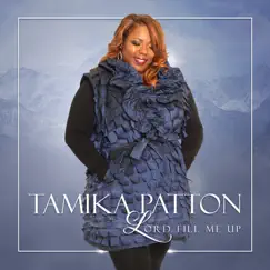 Lord Fill Me Up - Single by Tamika Patton album reviews, ratings, credits