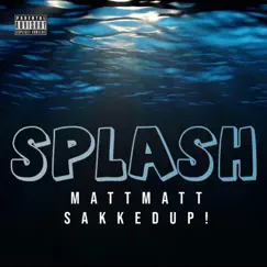 Splash - Single by SakkedUp album reviews, ratings, credits