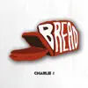 Bread - Single album lyrics, reviews, download