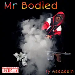 Mr Bodied - Single by Ty Assassin album reviews, ratings, credits