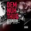 Dem Nuh Thug - Single album lyrics, reviews, download