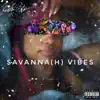 Savanna(H) Vibes - Single album lyrics, reviews, download