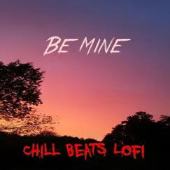 Be Mine (Instrumental) by Chill Beats Lofi, Pista de Rap, Rap Beats Instrumental, Beats De Rap & Lofi Hip-Hop Beats album reviews, ratings, credits