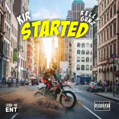 Started (feat. Kir) - Single by Relly Gunz album reviews, ratings, credits