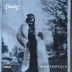 Mouthpeice by DecadeZ album reviews, ratings, credits