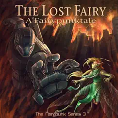 The Fairypunk Series 3: The Lost Fairy, A Fairypunktale by Paul Shapera album reviews, ratings, credits