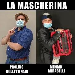 La mascherina (feat. Paolino Bollettinari) - Single by Mimmo Mirabelli album reviews, ratings, credits