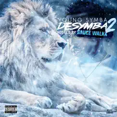 Desymba 2 by Young Symba & Sauce Walka album reviews, ratings, credits