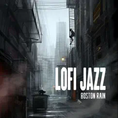 Boston Rain - Single by LoFi Jazz album reviews, ratings, credits