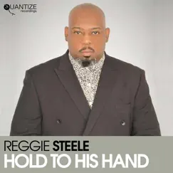 Hold to His Hand (Reggie Steele & DJ Spen Praise Party Mix) Song Lyrics