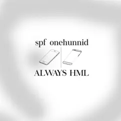 Always HML - Single by Spf Onehunnid album reviews, ratings, credits