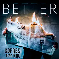 Better (feat. KOU) - Single by Cofresi album reviews, ratings, credits
