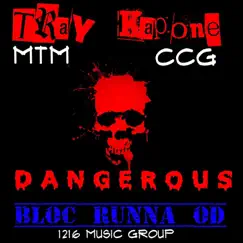 Dangerous - Single by Tray Kapone & Bloc Runna OD album reviews, ratings, credits