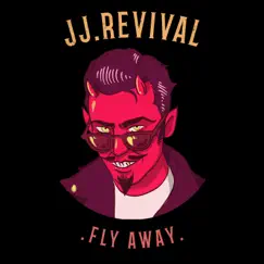 Fly Away - Single by JJ Revival album reviews, ratings, credits