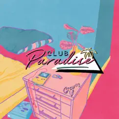Growing Up - EP by Club Paradise album reviews, ratings, credits