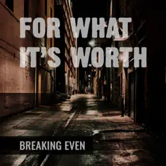 For What It's Worth - Single by Breaking Even album reviews, ratings, credits