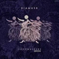 Sleepwalkers Remixed - EP by Diamusk album reviews, ratings, credits