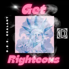 Get Righteous - Single by O.S.E. Chalant album reviews, ratings, credits
